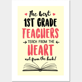 The best 1st Grade Teachers teach from the Heart Quote Posters and Art